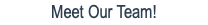 Meet Our Team!