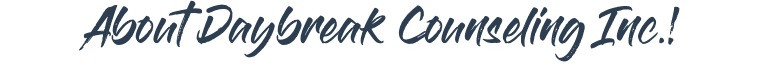 About Daybreak Counseling Inc.!