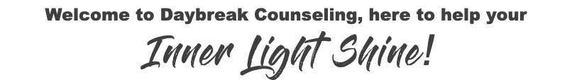 Welcome to Daybreak Counseling, here to help your Inner Light Shine!